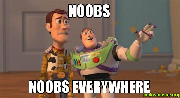 Noobs Everywhere