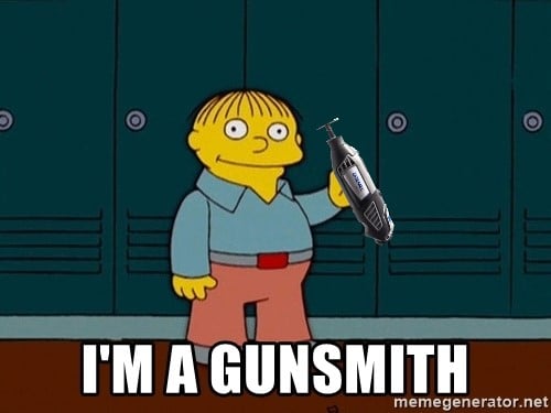 I'm a gunsmith