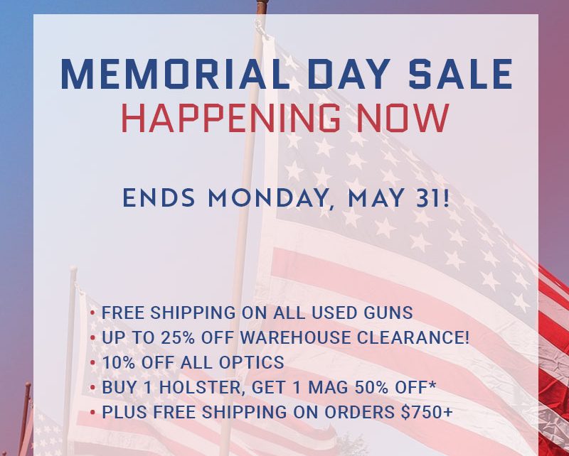 Memorial Day Gun Deals 2021 Updates Through Monday Pew Pew Tactical