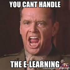 You Can't Handle the E-Learning Meme