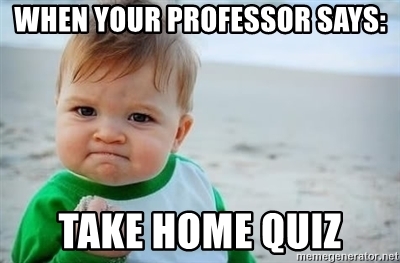 when-your-professor-says-take-home-quiz