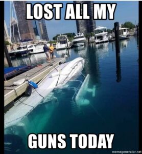 I Lost All My Guns in a Boating Accident: What's the Origin? - Pew Pew ...