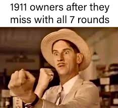 1911 owners when they miss with all 7 rounds